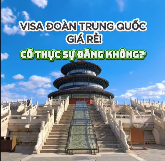 Visa đoàn Trung Quốc giá rẻ - Có thật sự đáng hay không?!